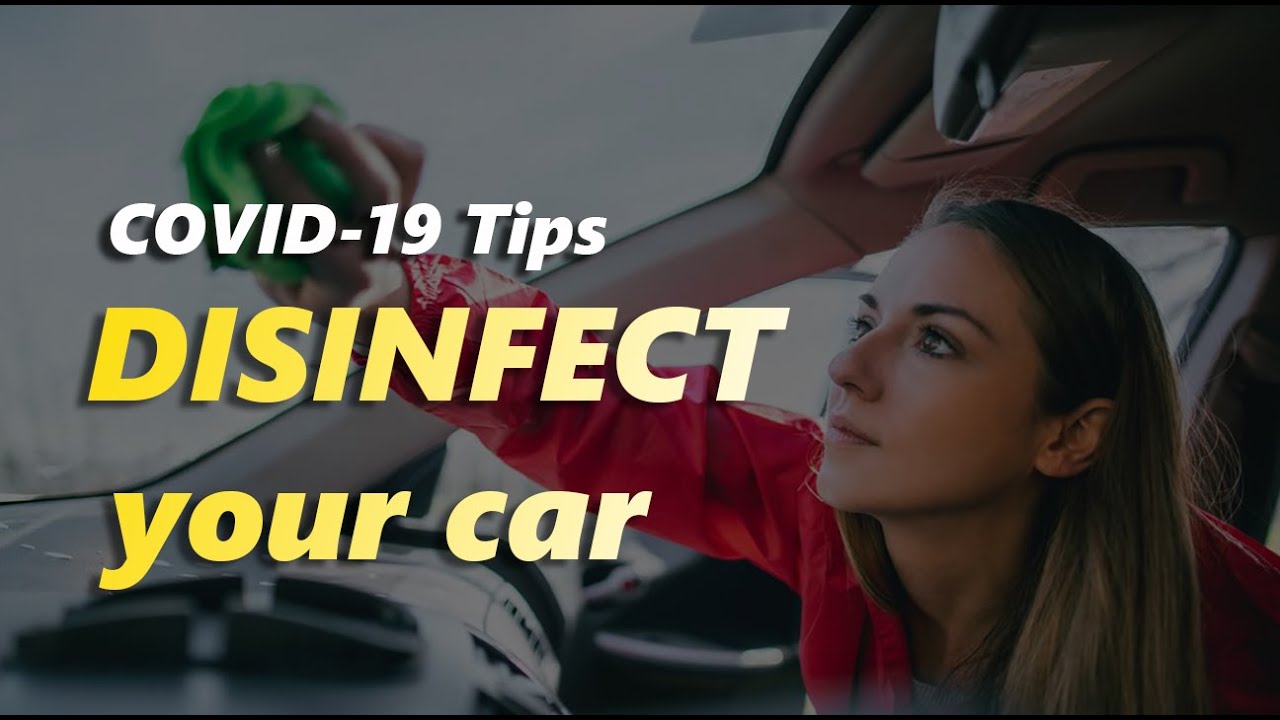 COVID19 Tips How to correctly (and safely) disinfect your car?