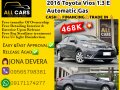 2016 Toyota Vios 1.3 E Automatic Gas
Php 468,000 only!
JONA DE VERA  
09565798381Viber-0