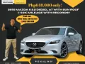 2016 Mazda 6 2.2 Diesel AT with Sun Roof 🔰CALL NOW!! ☎️ 09279850198 / JESSEN” Kakotse “MENDOZA -19