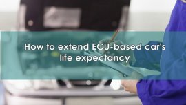 7 must-know tips to extend ECU-based cars' life expectancy 