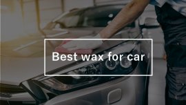 Best wax for car in the Philippines: List of 6 recommended brands