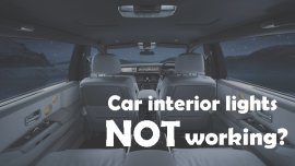 Car interior lights not working? Here's what you need to do!