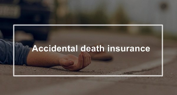 what-is-accidental-death-insurance-and-what-does-it-cover