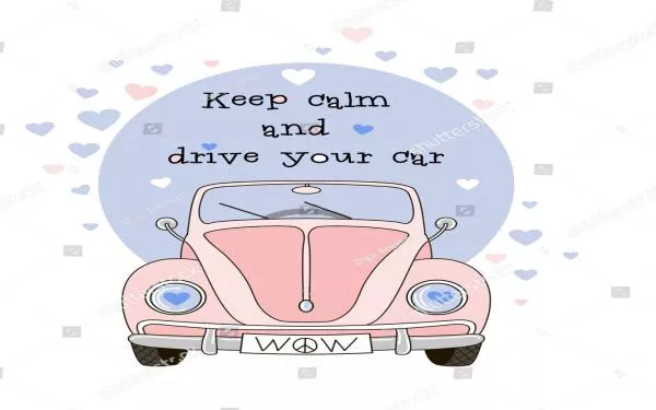 Keep calm and drive your car