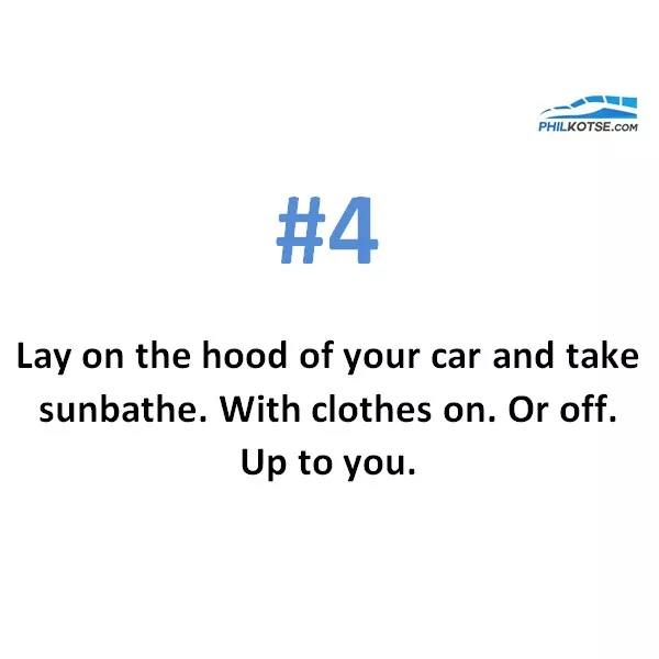 Lay on the hood of your car and take sunbathe. With clothes on. Or off. Up to you Things to do during traffic jam #4