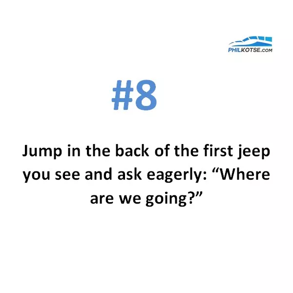 Jump in the back of the first jeep you see and ask eagerly: “Where are we going?” Things to do during traffic jam #8